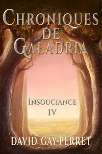 Chroniques de Galadria IV - Insouciance