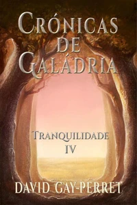Crónicas de Galádria IV - Tranquilidade