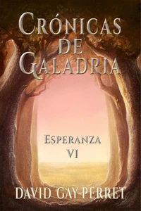 Crónicas de Galadria VI - Esperanza