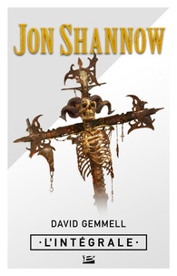 David Gemmell - Jon Shannow  : L'intégrale de la trilogie.