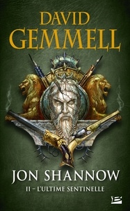 David Gemmell - Jon Shannow Tome 2 : L'ultime sentinelle.