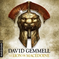 David Gemmell et Nicolas Planchais - Le Lion de Macédoine.
