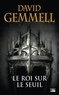 David Gemmell - Le roi sur le seuil.