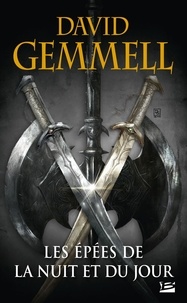 David Gemmell - Les épées de la nuit et du jour.