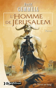 David Gemmell - Les Pierres De Sang Tome 1 : L'Homme De Jerusalem.