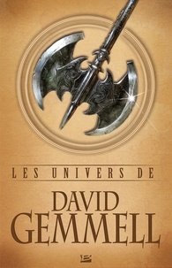 David Gemmell - Les Univers de David Gemmell.
