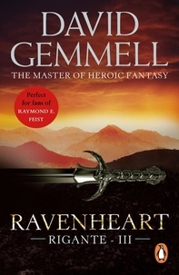 David Gemmell - Ravenheart - A heart-in-mouth adventure from the master of heroic fantasy (Rigante 3).