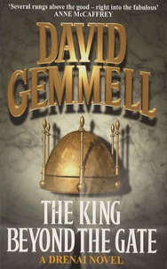David Gemmell - The king beyond the gate.