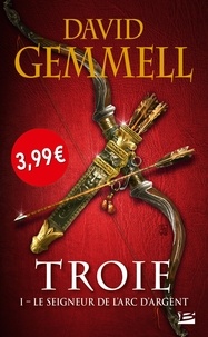 David Gemmell - Troie Tome 1 : Le Seigneur de l'Arc d'argent.