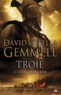 David Gemmell et Stella Gemmell - Troie Tome 3 : La chute des rois.