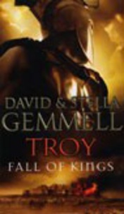 David Gemmell - Troy : Fall of Kings.