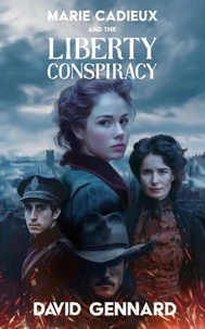 Marie Cadieux and the Liberty Conspiracy