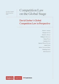 Competition Law on the Global Stage : David Gerber's Global Competition Law in Perspective