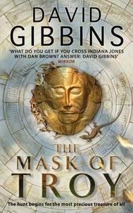 David Gibbins - The Mask of Troy.