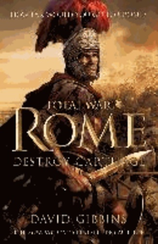 David Gibbins - Total War Rome: Destroy Carthage.