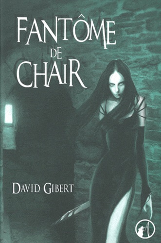 David Gibert - Fantôme de chair.