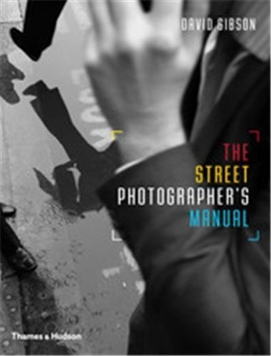 David Gibson - The Street Photographer's Manual.