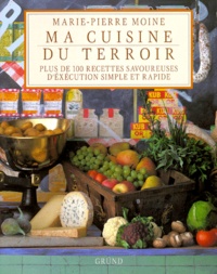 David Gill et Marie-Pierre Moine - Ma cuisine du terroir.