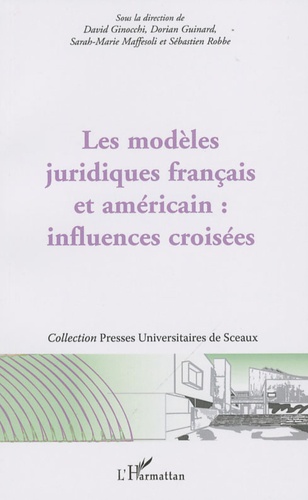 David Ginocchi et Dorian Guinard - Les modèles juridiques français et américain : influences croisées.