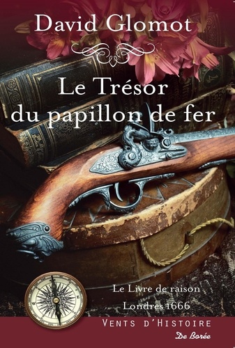 Le trésor du papillon de fer. Le livre de raison - Londres 1666