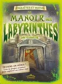 Ebook téléchargement en ligne Le manoir aux labyrinthes 9782351812341 en francais par David Glover