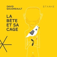 David Goudreault et Emile Proulx-Cloutier - La bête et sa cage.