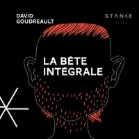 David Goudreault et Emile Proulx-Cloutier - La bête intégrale.