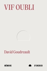 David Goudreault - Vif oubli.