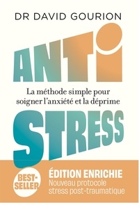 David Gourion - Antistress - La méthode simple pour soigner l'anxiété et la déprime.