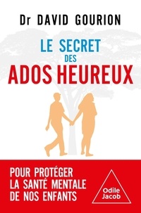 David Gourion - Le secret des ados heureux.