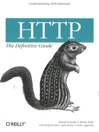 David Gourley et Brian Totty - HTTP - The Definitive Guide.