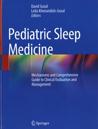 David Gozal et Leila Kheirandish-Gozal - Pediatric Sleep Medicine - Mechanisms and Comprehensive Guide to Clinical Evaluation and Management.