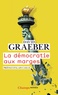 David Graeber - La démocratie aux marges.