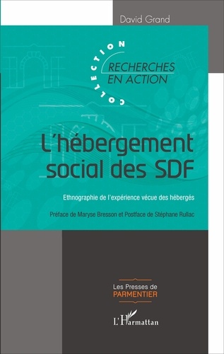 L'hébergement social des SDF. Ethnographie de l'expérience vécue des hébergés