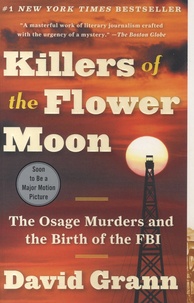 David Grann - Killers of the Flower Moon - The Osage murders and the birth of the FBI.