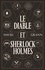 Le diable et Sherlock Holmes. & autres contes de meurtres, de folie et d'obsession