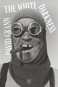 David Grann - The White Darkness.