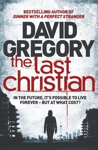 David Gregory - The Last Christian - A novel.