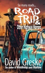 Road Trip &amp; Other Highway Horrors