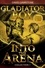Gladiator Boy: Into the Arena. Three Stories in One Collection 1