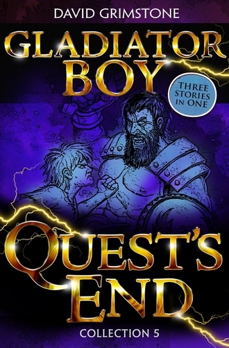 Gladiator Boy: Quest's End. Three Stories in One Collection 5