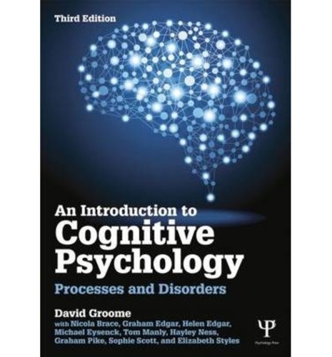 David Groome - An Introduction to Cognitive Psychology - Processes and Disorders.