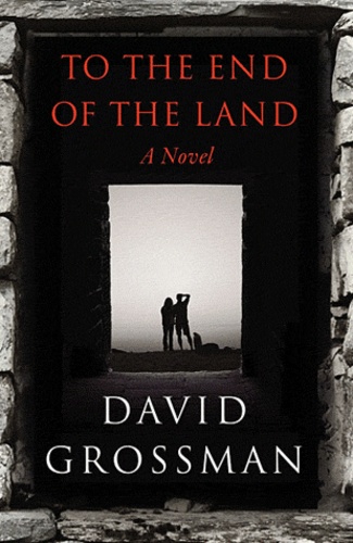 David Grossman - To the End of the Land.