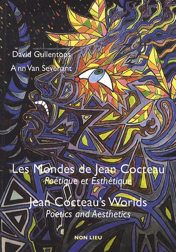 David Gullentops et Ann Van Sevenant - Les Mondes de Jean Cocteau - Poétique et esthétique. 2 DVD