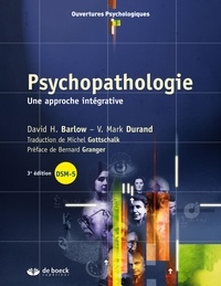 David H. Barlow et V. Mark Durand - Psychopathologie - Une approche intégrative.