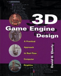 David H. Eberly - 3d Game Engine Design. A Practical Approach To Real-Time Computer Graphics, With A Cd-Rom.