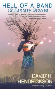 Hell of a Band: Twelve Fantasy Stories