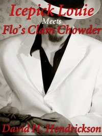 Icepick Louie Meets Flo's Clam Chowder