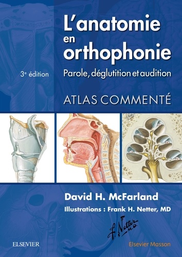 David H McFarland - L'anatomie en orthophonie - Parole, déglutition et audition.