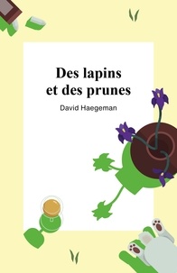David Haegeman - Des lapins et des prunes.